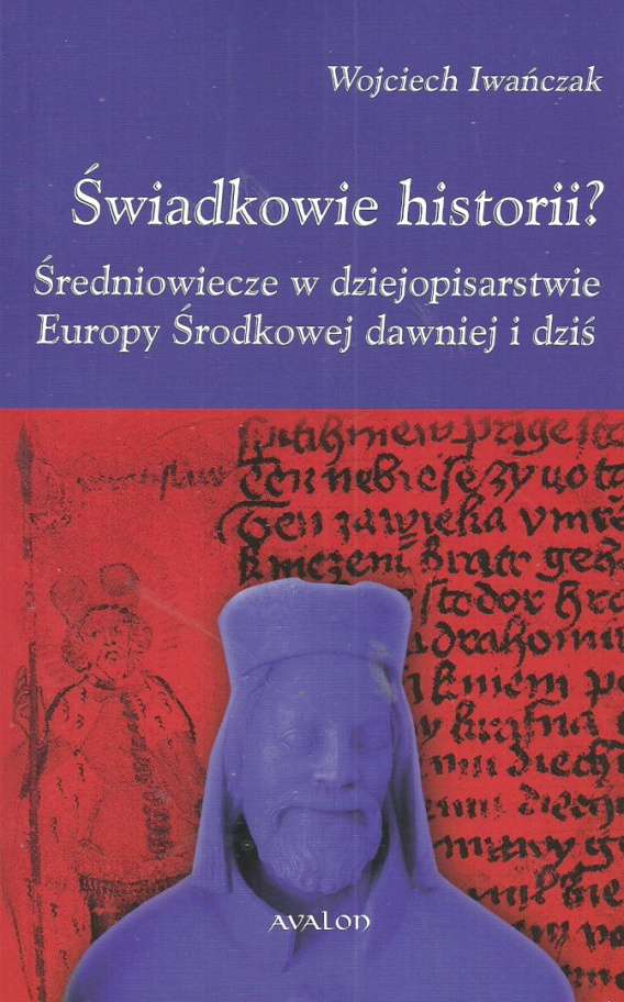 Stara Szuflada Wiadkowie Historii Redniowiecze W Dziejopisarstwie